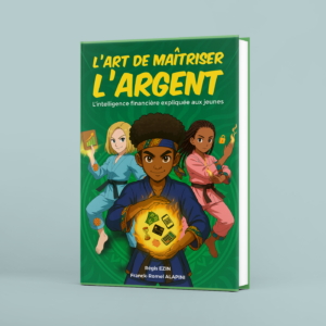 L&rsquo;Art de Maîtriser l&rsquo;Argent